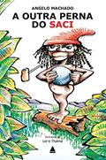 Ler A outra perna do Saci, do autor Angelo Machado Ler A outra perna do Saci, do autor Angelo Machado