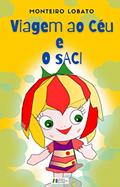 Ler VIAGEM AO CÉU E O SACI: DOIS EM UM, do autor José Bento Renato Monteiro Lobato