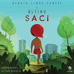 O Último Saci, do autor Renata Limão Campos
