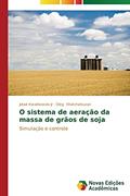 Ler O sistema de aeração da massa de grãos de soja: Simulação e controle, do autor Kwiatkowski Jr Jotair; Khatchatouran Oleg Ler O sistema de aeração da massa de grãos de soja: Simulação e controle, do autor Kwiatkowski Jr Jotair; Khatchatouran Oleg