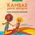 Ler Kambas Para Sempre, do autor Maria Celestina Fernandes Ler Kambas Para Sempre, do autor Maria Celestina Fernandes