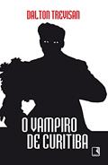 Ler O vampiro de Curitiba, do autor Dalton Trevisan