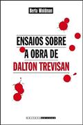 Ler Ensaios sobre a obra de Dalton Trevisan, do autor Berta Waldman