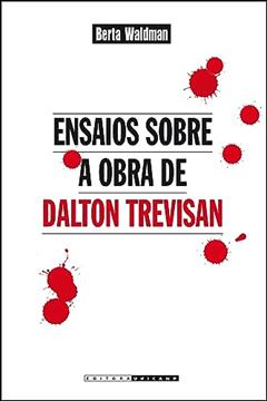 Ensaios sobre a obra de Dalton Trevisan, do autor Berta Waldman