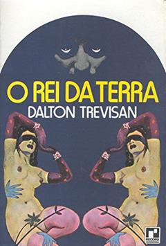 O Rei da Terra, do autor Dalton Trevisan
