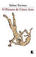 Ler O pássaro de cinco asas, do autor Dalton Trevisan