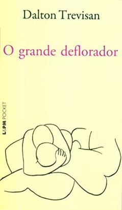 O Grande Deflorador, do autor Dalton Trevisan