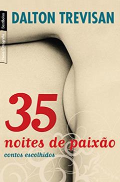 35 noites de paixão: Contos escolhidos (edição de bolso): Contos escolhidos, do autor Dalton Trevisan