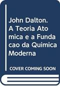 Ler John Dalton. A Teoria Atômica e a Fundação da Química Moderna, do autor Robson Fernandes de Farias Ler John Dalton. A Teoria Atômica e a Fundação da Química Moderna, do autor Robson Fernandes de Farias
