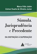 Ler Súmula, Jurisprudência e Precedente, do autor Marco Félix Jobim; Zulmar Duarte de Oliveira Junior