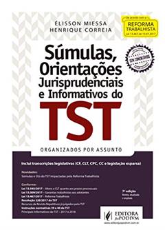 Súmulas, Orientações Jurisprudenciais e Informativos do TST: Organizados por Assunto, do autor Élisson Miessa; Henrique Correia