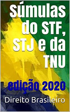 Súmulas do STF, STJ e da TNU: edição 2020 (Direito Brasileiro Livro 1), do autor Direito Brasileiro