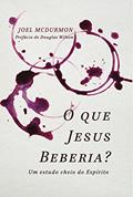 Ler O Que Jesus Beberia?, do autor Joel Mcdurmon Ler O Que Jesus Beberia?, do autor Joel Mcdurmon