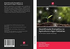 Quantificação Energética na Agricultura e Agro-indústrias: Conservação e Gestão de Energia, do autor Atul Mohod; Poonam Chavan; Mayuresh Patil
