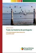 Ler Tudo na história do português: uma abordagem diacrônica do quantificador, do autor Juliana Trannin