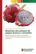 Ler Bioativos das pitayas de polpas branca e vermelha: Quantificação de alguns compostos bioativos das pitayas de polpas branca e vermelha, do autor de Jesus Ferreira Godinho Rocha Luzimary