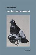 Ler Me faz um Corre aí, do autor Piero Eyben Ler Me faz um Corre aí, do autor Piero Eyben