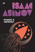 Ler Robôs e império - Edição limitada, do autor Isaac Asimov