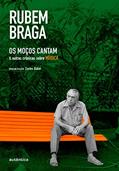 Ler Os Moços Cantam: & outras crônicas sobre MÚSICA, do autor Rubem Braga