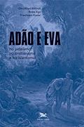 Ler Adão e Eva no judaísmo, no cristianismo e no islamismo, do autor Christfried Böttrich; Beate Ego; Friedmann Eissler