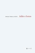 Ler Adão e Horas, do autor Ismar Tirelli Neto Ler Adão e Horas, do autor Ismar Tirelli Neto