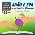 Ler Adão e Eva: o primeiro pecado (Bíblia Infantil Livro 2), do autor Welfany Nolasco Rodrigues