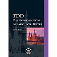 Tdd - Desenvolvimento Guiado Por Testes, do autor Kent Beck