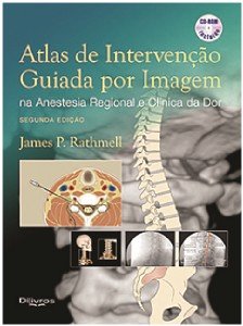 Ler Atlas de Intervenção Guiada por Imagem na Anestesia Regional e Clínica da Dor, do autor James P. Rathmell Ler Atlas de Intervenção Guiada por Imagem na Anestesia Regional e Clínica da Dor, do autor James P. Rathmell