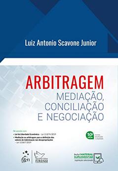 Arbitragem - Mediação, Conciliação e Negociação, do autor Luiz Antonio SCAVONE Jr.