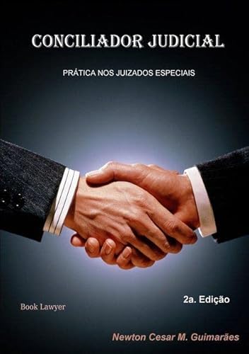 Ler Conciliador Judicial, do autor Newton Cesar M. Guimarães Ler Conciliador Judicial, do autor Newton Cesar M. Guimarães