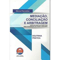 Mediação, Conciliação e Arbitragem, do autor Dirceu Fiorentino