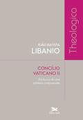 Ler Concílio Vaticano II: Em busca de uma primeira compreensão, do autor João Batista Libanio