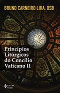Ler Princípios litúrgicos do Concílio Vaticano II, do autor Bruno Carneiro Lira