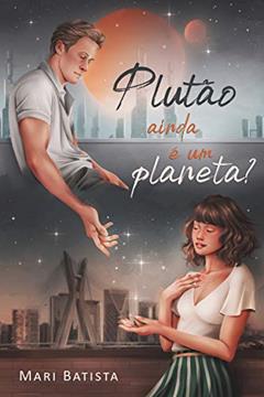Plutão ainda é um planeta?, do autor Mari Batista