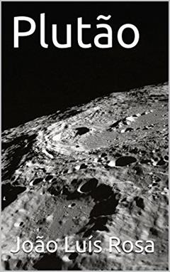 Plutão, do autor João Luís Rosa