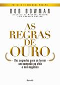 Ler As regras de ouro: dez Segredos Para se Tornar um Campeão na Vida e nos Negócios, do autor Charles Butler; Bob Bowman Ler As regras de ouro: dez Segredos Para se Tornar um Campeão na Vida e nos Negócios, do autor Charles Butler; Bob Bowman