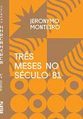 Ler Três meses no século 81 (ZIGUEZAGUE), do autor Jeronymo Monteiro