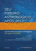 Ler Seu Futuro Astrológico Após 2012, do autor Lyn Birkbeck Ler Seu Futuro Astrológico Após 2012, do autor Lyn Birkbeck
