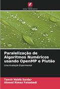 Ler Paralelização de Algoritmos Numéricos usando OpenMP e Plutão: Uma Avaliação Experimental, do autor Tanvir Habib Sardar; Ahmed Rimaz Faizabadi