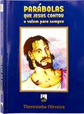 Ler Parábolas que Jesus Contou e Valem Para Sempre, do autor Therezinha Oliveira; Editora Allan Kardec