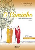 Ler O Caminho - Crisma 2a. etapa catequizando: Diário catequético e espiritual, do autor Pe. Thiago Faccini Paro; Francine Porfirio Ortiz