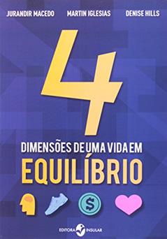 4 Dimensões De Uma Vida Em Equilíbro, do autor Jurandir Macedo