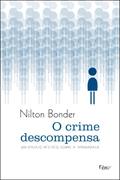 O crime descompensa: Um ensaio místico sobre a impunidade, do autor Nilton Bonder