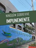 Ler NINGUÉM SOBREVIVE IMPUNEMENTE, do autor Chicco Lacerda Ler NINGUÉM SOBREVIVE IMPUNEMENTE, do autor Chicco Lacerda