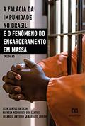 Ler A falácia da impunidade no Brasil e o fenômeno do encarceramento em massa, do autor Jean Santos da Silva; Rafaela Rodrigues dos Santos; Jurandir Antonio Sá Barreto Junior