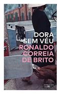 Ler Dora sem véu, do autor Ronaldo Correia de Brito