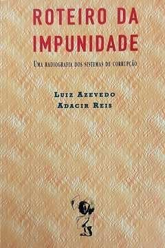 Roteiro Da Impunidade (Portuguese Edition), do autor Luiz Azevedo