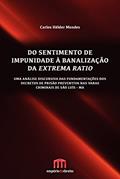 Ler Do Sentimento de Impunidade à Banalização da Extrema Ratio, do autor Carlos Hélder Mendes