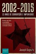 Ler 2002-2015. 13 Anos de Corrupção e Impunidade, do autor Joseph Ceghato