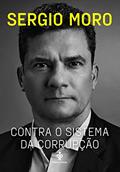 Ler Contra o sistema da corrupção, do autor Sergio Moro